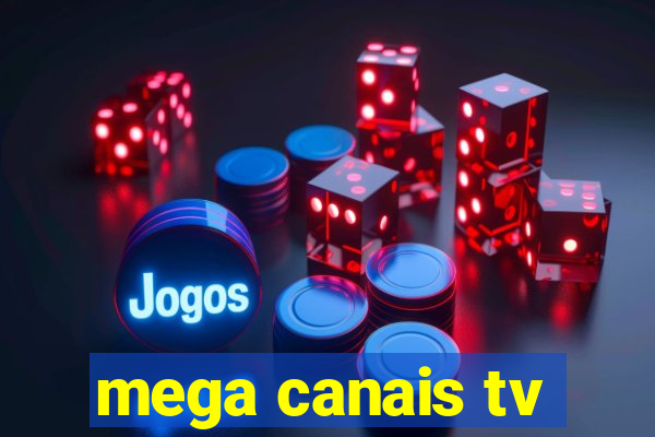 mega canais tv